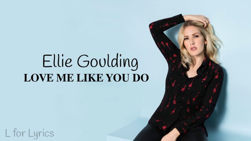 Ellie goulding love me like you do